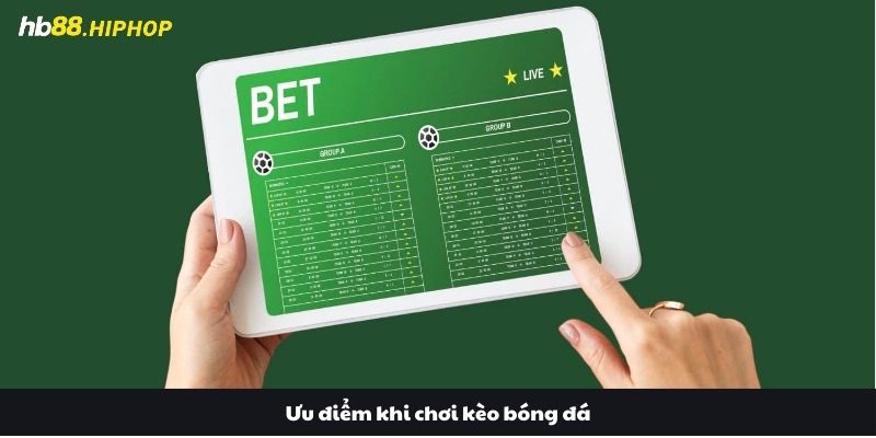 Kèo Bóng Đá Hấp Dẫn Tại Hb88 Chi Tiết Dành Cho Tân Thủ Ưu điểm khi chơi kèo bóng đá
