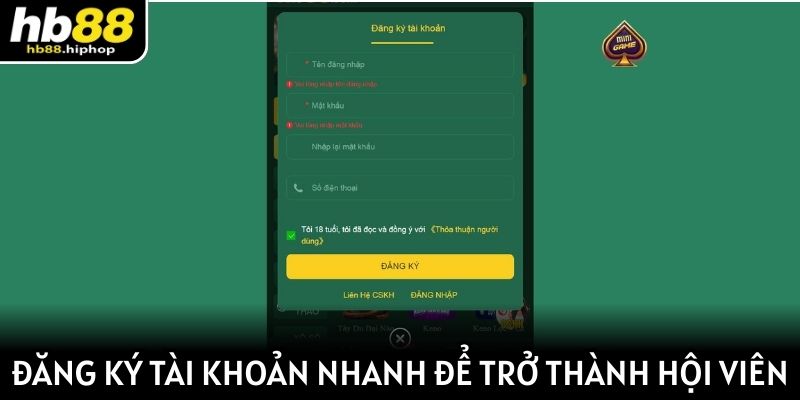 Đăng ký tài khoản cược nhanh để trở thành hội viên nhà cái